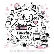 Oh Joy Sex Toy: The Coloring Book di Erika Moen, Matthew Nolan edito da Oni Press,US