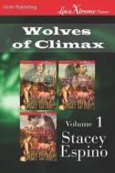 Wolves of Climax, Volume 1 [Surrounded by Wolves: Garret's Domination: Matthew's Return] (Siren Publishing Lovextreme Fo di Stacey Espino edito da SIREN PUB
