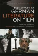 The History of German Literature on Film di Christiane Schonfeld edito da BLOOMSBURY ACADEMIC