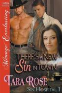 There's a New Sin in Town [Sin Hospital 1] (Siren Publishing Menage Everlasting) di Tara Rose edito da SIREN PUB
