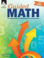 Guided Math: A Framework for Mathematics Instruction Second Edition ( Edition 2) di Laney Sammons edito da SHELL EDUC PUB