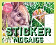 Sticker Mosaics Easter: Sticker Together 12 Springtime Designs di Applesauce Press edito da APPLESAUCE PR