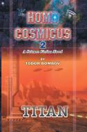 Homo Cosmicus 2 di Todor Bombov edito da Strategic Book Publishing & Rights Agency, LLC