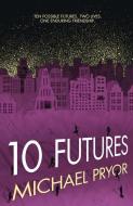 10 Futures di Michael Pryor edito da RANDOM HOUSE (AU)