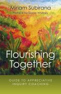 Flourishing Together di Miriam Subirana edito da John Hunt Publishing