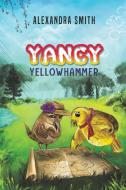 Yancy Yellowhammer di Alexandra Smith edito da Austin Macauley Publishers