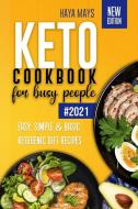 Keto Cookbook for Busy People: Easy, Simple & Basic Ketogenic Diet Recipes di Haya Mays edito da LIGHTNING SOURCE INC