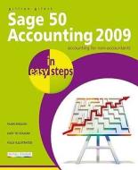 Sage 50 Accounting 2009 In Easy Steps di Gillian Gilert edito da Computer Step