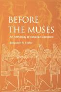 Before the Muses di Benjamin R. Foster edito da Pennsylvania State University Press