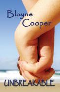 Unbreakable di Blayne Cooper edito da SPINSTERS INK