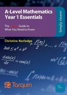 A-Level Mathematics - Year 1 Essentials di Christine Norledge edito da TARQUIN GROUP