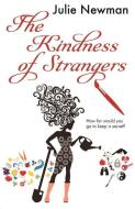 The Kindness of Strangers di Julie Newman edito da URBANE PUBN