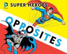 Super Heroes Book of Opposites di David Bar Katz edito da Downtown Bookworks