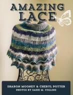 Amazing Lace: 13 Handpainted Shawls with and Without Beads di Cheryl Potter, Sharon Mooney edito da Cooperative Press