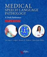 MEDICAL SPEECHLANGUAGE PATHOLOGY 4TH ED di Lee Ann C. Golper, Bernice K. Klaben, Claire Kane Miller edito da PLURAL PUBLISHING