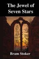 The Jewel of Seven Stars di Bram Stoker edito da Createspace Independent Publishing Platform