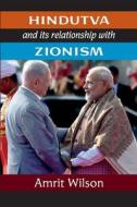 Hindutva and its relationship with Zionism di Amrit Wilson edito da Daraja Press