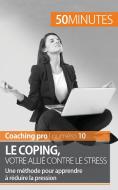 Le coping, votre allié contre le stress di Benjamin Fléron, 50 minutes edito da 50 Minutes