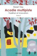 Acadie multipiste tome 2 di Robert Viau edito da Perce-neige