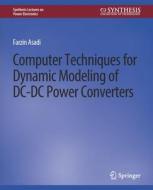 Computer Techniques for Dynamic Modeling of DC-DC Power Converters di Farzin Asadi edito da Springer International Publishing