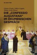 Die "Confessio Augustana" im ökumenischen Gespräch edito da Gruyter, Walter de GmbH