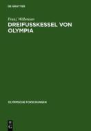 Dreifusskessel Von Olympia di Franz Willemsen edito da Walter de Gruyter