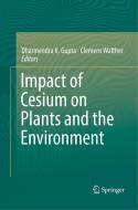 Impact of Cesium on Plants and the Environment edito da Springer International Publishing