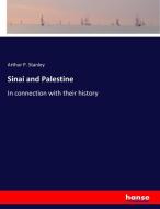 Sinai and Palestine di Arthur P. Stanley edito da hansebooks