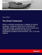 The Greek Testament di Henry Alford edito da hansebooks