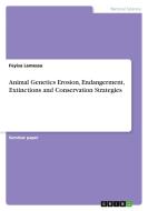Animal Genetics Erosion, Endangerment, Extinctions and Conservation Strategies di Feyisa Lemessa edito da GRIN Verlag