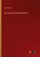 Das System der Staatsanleihen di Carl Dietzel edito da Outlook Verlag