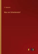 Max von Schenkendorf di E. Heinrich edito da Outlook Verlag