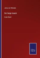 Der lange Isaack di Julius Von Wickede edito da Salzwasser-Verlag