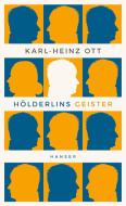Hölderlins Geister di Karl-Heinz Ott edito da Hanser, Carl GmbH + Co.
