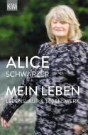 Mein Leben di Alice Schwarzer edito da Kiepenheuer & Witsch GmbH