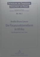 Die Finanzsektorreform in Afrika di Modibo Khane Camara edito da Lang, Peter GmbH