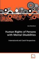 Human Rights of Persons with Mental Disabilities di Marecková Jana edito da VDM Verlag
