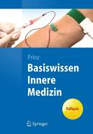 Basiswissen Innere Medizin di Christian Prinz edito da Springer-Verlag GmbH