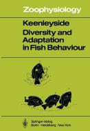 Diversity and Adaptation in Fish Behaviour di Miles H. A. Keenleyside edito da Springer Berlin Heidelberg