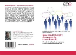 Movilidad laboral y derrames de conocimiento di Ricardo Monge González, Juan Carlos Leiva Bonilla, Juan Antonio Rodríguez A. edito da EAE