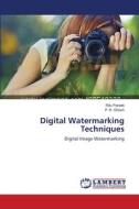 Digital Watermarking Techniques di Ritu Pareek, P. K. Ghosh edito da LAP Lambert Academic Publishing