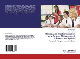 Design and Implementation of a School Management Information System di Abosede Abdulai, Adeyemi Alatishe edito da LAP Lambert Academic Publishing