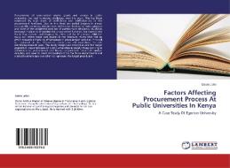 Factors Affecting Procurement Process At Public Universities In Kenya di Osoro John edito da LAP Lambert Academic Publishing