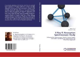 X-Ray K Absorption Spectroscopic Study di Neetu Parsai, ASHUTOSH MISHRA edito da LAP Lambert Academic Publishing