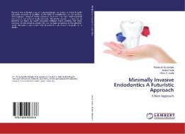 Minimally Invasive Endodontics A Futuristic Approach di Prithwish Mukherjee, Aditya Patel, Kiran Kulkarni edito da LAP Lambert Academic Publishing