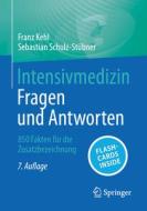 Intensivmedizin - Fragen und Antworten di Sebastian Schulz-Stübner, Franz Kehl edito da Springer Berlin Heidelberg