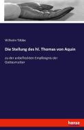 Die Stellung des hl. Thomas von Aquin di Wilhelm Többe edito da hansebooks