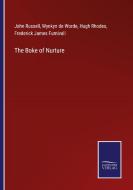 The Boke of Nurture di John Russell, Wynkyn De Worde, Hugh Rhodes, Frederick James Furnivall edito da Salzwasser-Verlag GmbH