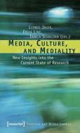 Media, Culture, and Mediality: New Insights Into the Current State of Research edito da Transcript Verlag, Roswitha Gost, Sigrid Noke