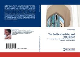 The Andijan Uprising and Uzbekistan di DURUKAN KUZU edito da LAP Lambert Acad. Publ.